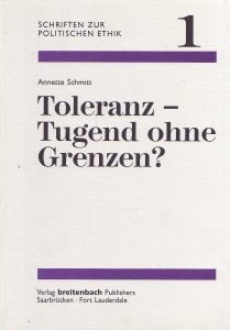 Toleranz - Tugend ohne Grenzen?