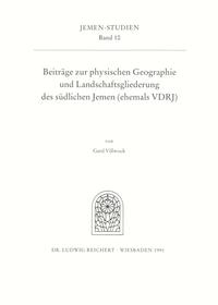Beiträge zur physischen Geographie und Landschaftsgliederung des südlichen Jemen (ehemals DRJ)