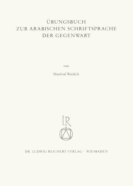 Übungsbuch zur arabischen Schriftsprache der Gegenwart