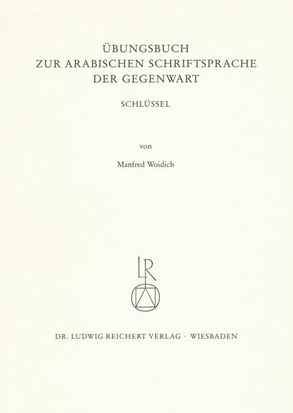 Übungsbuch zur arabischen Schriftsprache der Gegenwart. Schlüssel