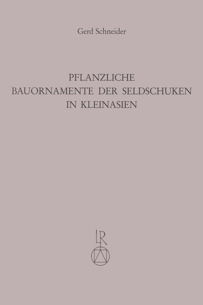 Pflanzliche Bauornamente der Seldschuken in Kleinasien
