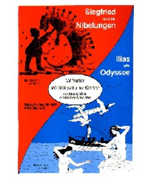 Weltliteratur für Kinder in einfacher Sprache / Siegfried und die Nibelungen /Ilias und Odyssee