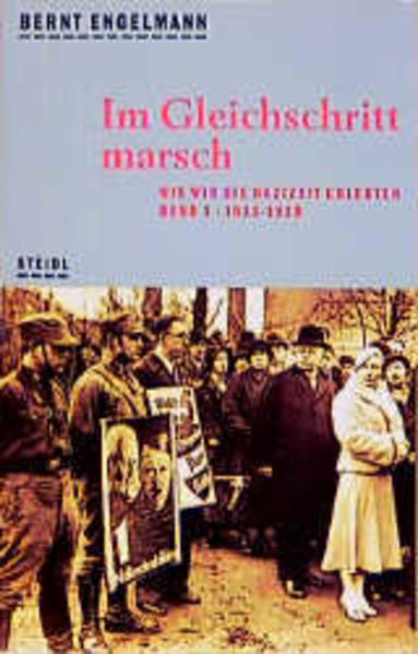 Wie wir die Nazizeit erlebten / Im Gleichschritt marsch