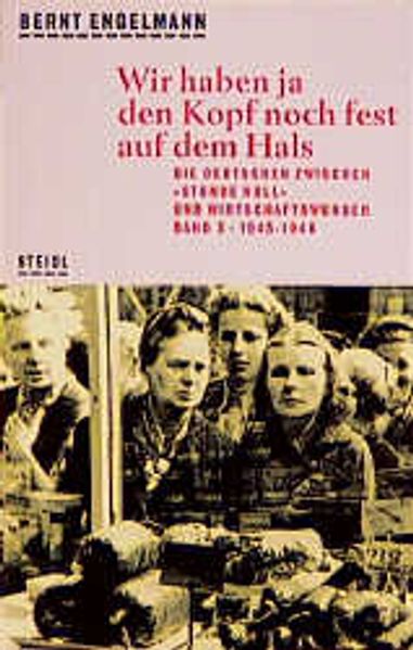 Wie wir die Nazizeit erlebten / Wir haben ja den Kopf noch fest auf dem Hals