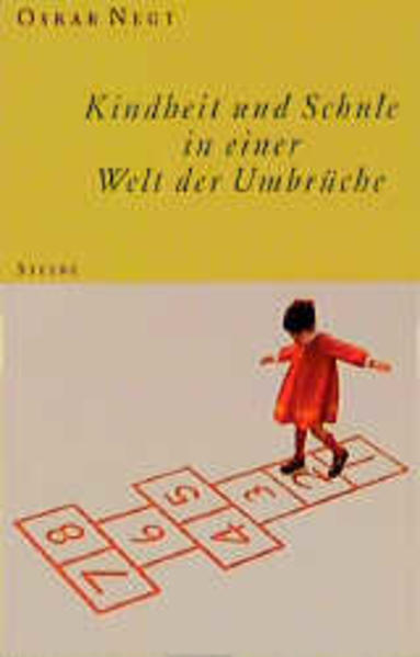 Kindheit und Schule in einer Welt der Umbrüche