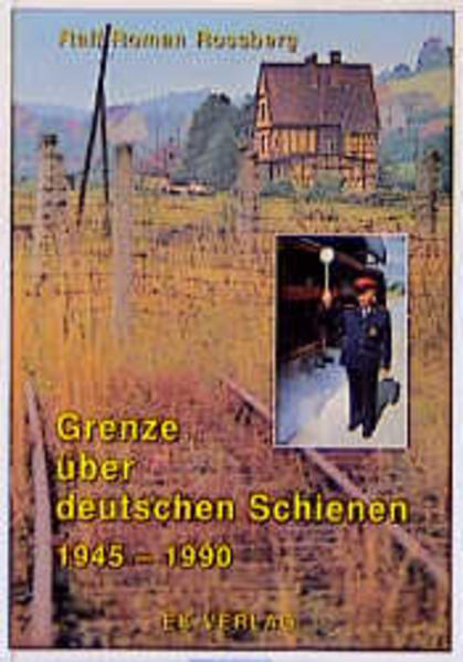 Grenze über deutschen Schienen 1945-1990