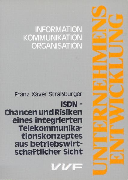 ISDN - Chancen und Risiken eines integrierten Telekommunikationskonzeptes aus betriebswirtschaftlicher Sicht