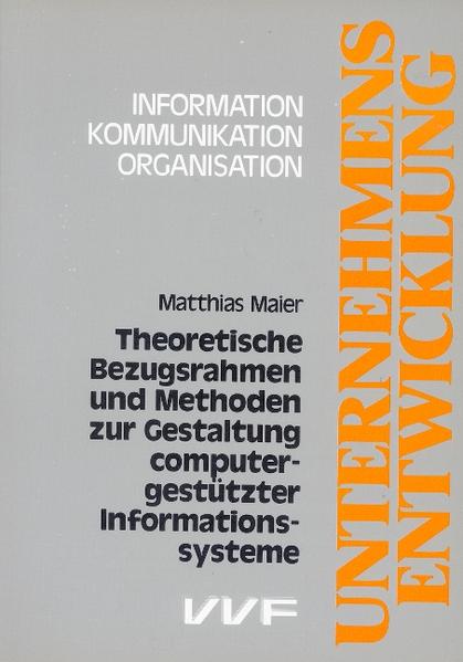 Theoretische Bezugsrahmen und Methoden zur Gestaltung computergestützter Informationssysteme