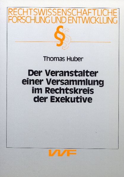 Der Veranstalter einer Versammlung im Rechtskreis der Exekutive