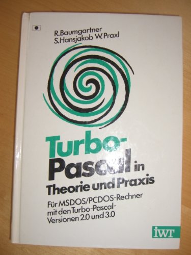 Turbo-PASCAL in Theorie und Praxis
