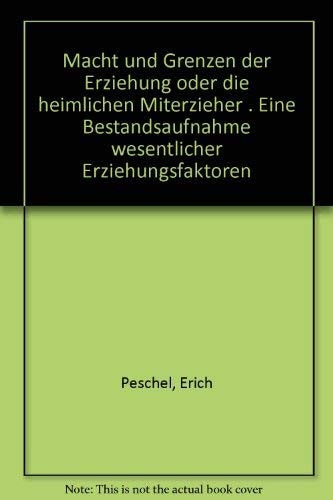 Macht und Grenzen der Erziehung oder "die heimlichen Miterzieher"