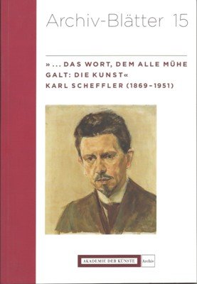 "... Das Wort, dem alle Mühe galt: Die Kunst"