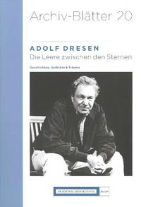 Adolf Dresen. Die Leere zwischen den Sternen.