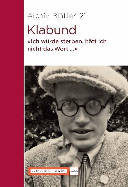 Klabund "Ich würde sterben, hätt ich nicht das Wort..."