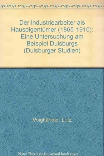 Der Industriearbeiter als Hauseigentümer (1865-1910)