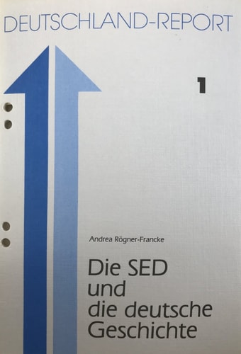 Die SED und die deutsche Geschichte