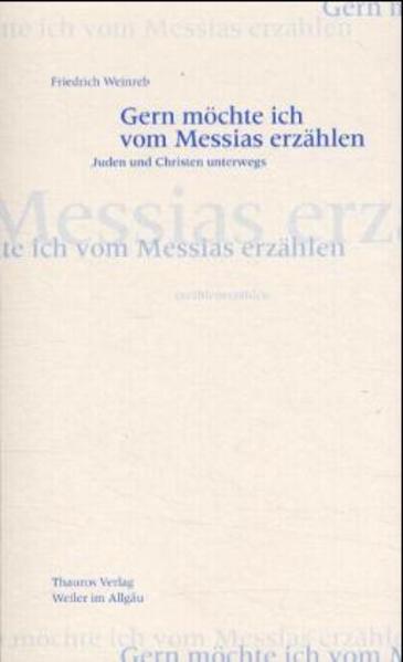 Gern möchte ich vom Messias erzählen