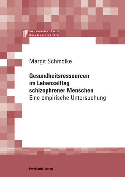 Gesundheitsressourcen im Lebensalltag schizophrener Menschen