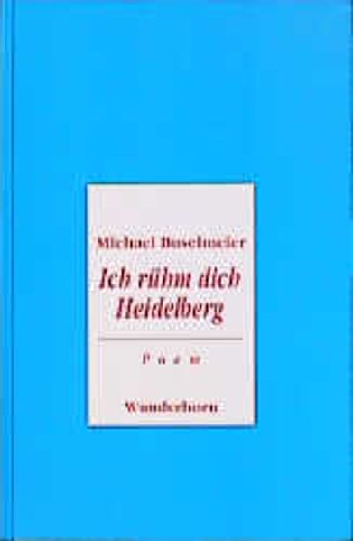 Ich rühm dich Heidelberg
