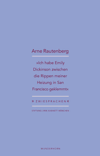 »Ich habe Emily Dickinson zwischen die Rippen meiner Heizung in San Francisco geklemmt«
