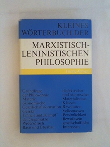 Kleines Wörterbuch der marxistisch-leninistischen Philosophie