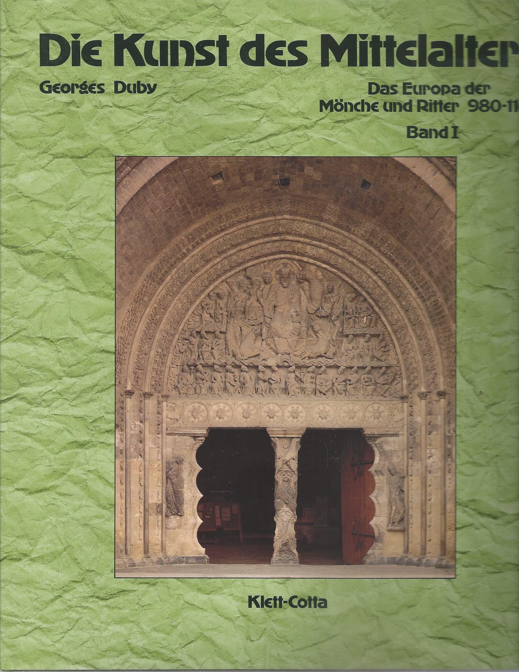 Die Kunst des Mittelalters / Das Europa der Mönche und Ritter (980-1140)
