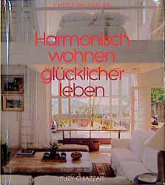 Harmonisch wohnen - glücklicher leben