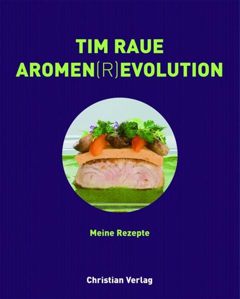Tim Raue - Aromen(r)evolution