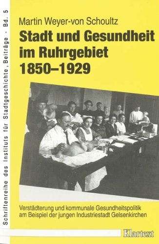 Stadt und Gesundheit im Ruhrgebiet 1850-1929