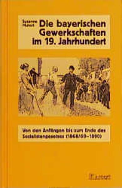 Die bayerischen Gewerkschaften im 19. Jahrhundert