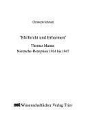 Ehrfurcht und Erbarmen: Thomas Manns Nietzsche-Rezeption 1914-1947