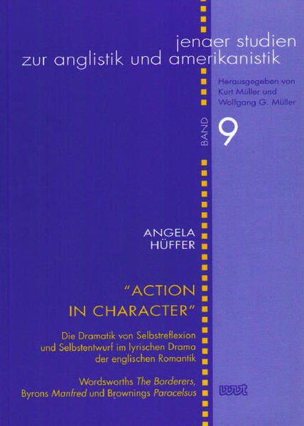 "Action in Character" - Die Dramatik von Selbstreflexion und Selbstentwurf im lyrischen Drama der englischen Romantik