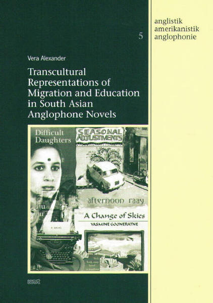 Transcultural Representations of Migration and Education in South Asian Anglophone Novels