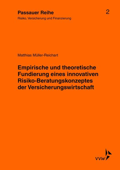 Empirische und theoretische Fundierung eines innovativen Risiko-Beratungskonzeptes der Versicherungswirtschaft