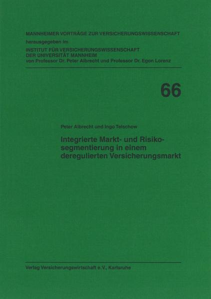 Integrierte Markt- und Risikosegmentierung in einem deregulierten Versicherungsmarkt