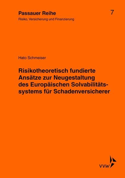 Risikotheoretisch fundierte Ansätze zur Neugestaltung des Europäischen Solvabilitätssystems für Schadenversicherer