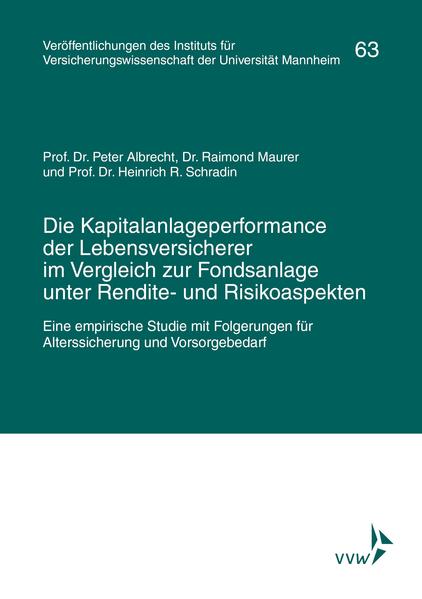 Die Kapitalanlageperformance der Lebensversicherer im Vergleich zur Fondsanlage unter Rendite- und Risikoaspekten