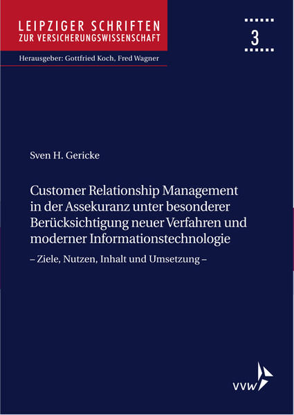 Customer Relationship Management in der Assekuranz unter besonderer Berücksichtigung neuer Verfahren und moderner Informationstechnolgie