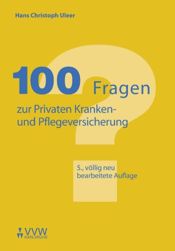 100 Fragen zur Privaten Kranken- und Pflegeversicherung