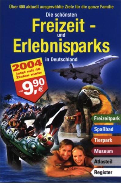 Die schönsten Freizeit- und Erlebnisparks in Deutschland 2004