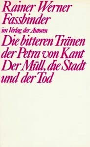 Die bitteren Tränen der Petra von Kant /Der Müll, die Stadt und der Tod