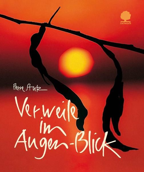 Verweile im Augen-Blick