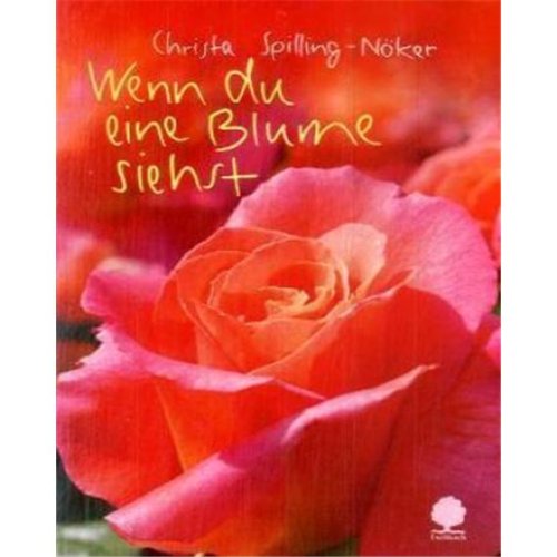 Wenn du eine Blume siehst