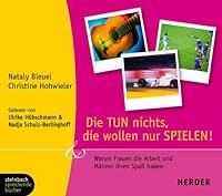 Die tun nichts, die wollen nur spielen