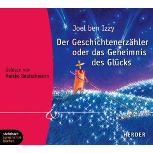 Der Geschichtenerzähler oder das Geheimnis des Glücks