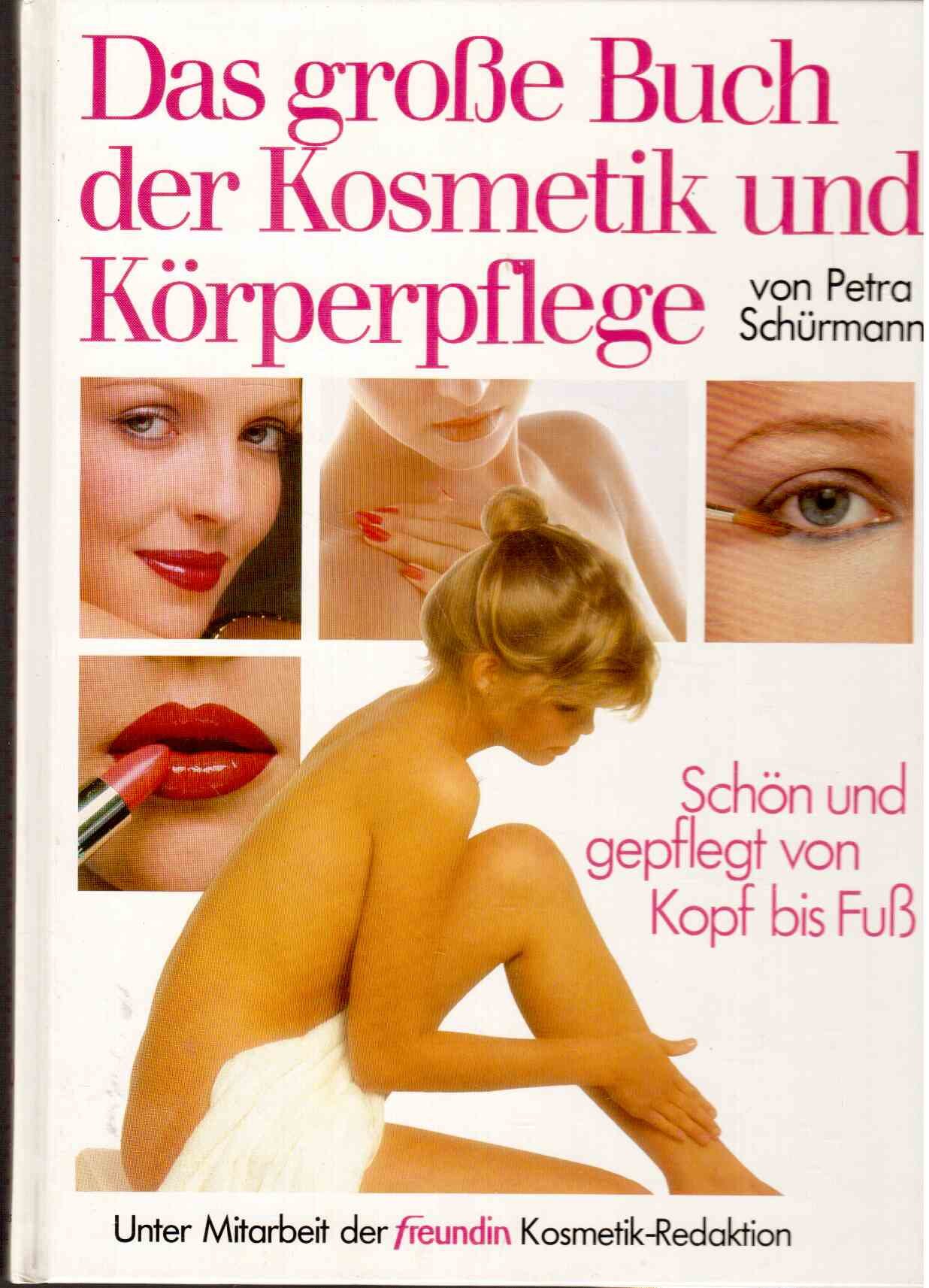 Das grosse Buch der Kosmetik und Körperpflege