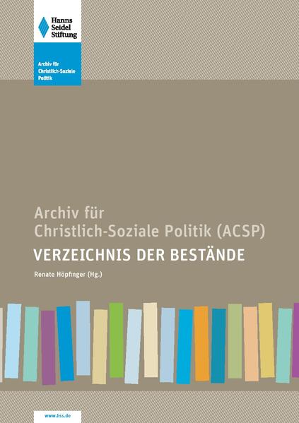 Archiv für Christlich-Soziale Politik (ACSP): Verzeichnis der Bestände