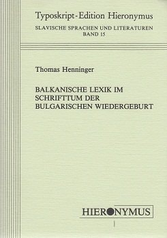 Balkanische Lexik im Schrifttum der bulgarischen Wiedergeburt