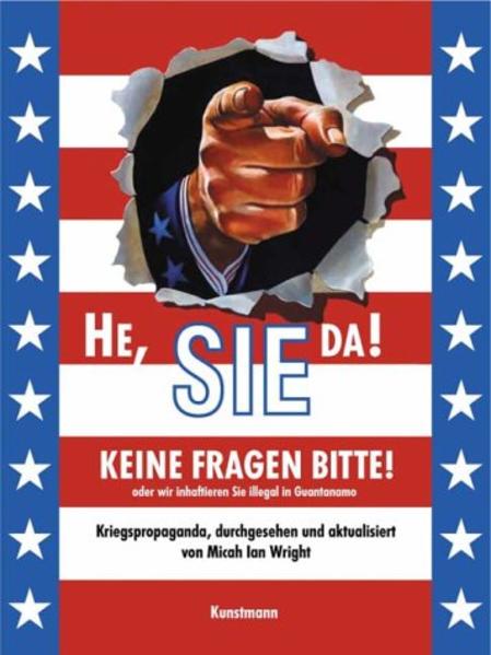 He, Sie da!: Keine Fragen bitte! Oder wir inhaftieren Sie illegal in Guantanamo