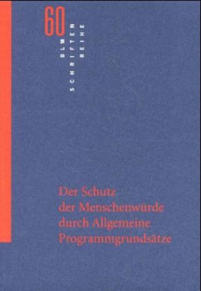 Der Schutz der Menschenwürde durch allgemeine Programmgrundsätze